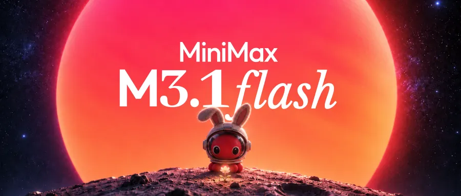 News Flash: MiniMax M3.1 Flash: Redefining Agent, Mercury 3, & Clairic, a new System?